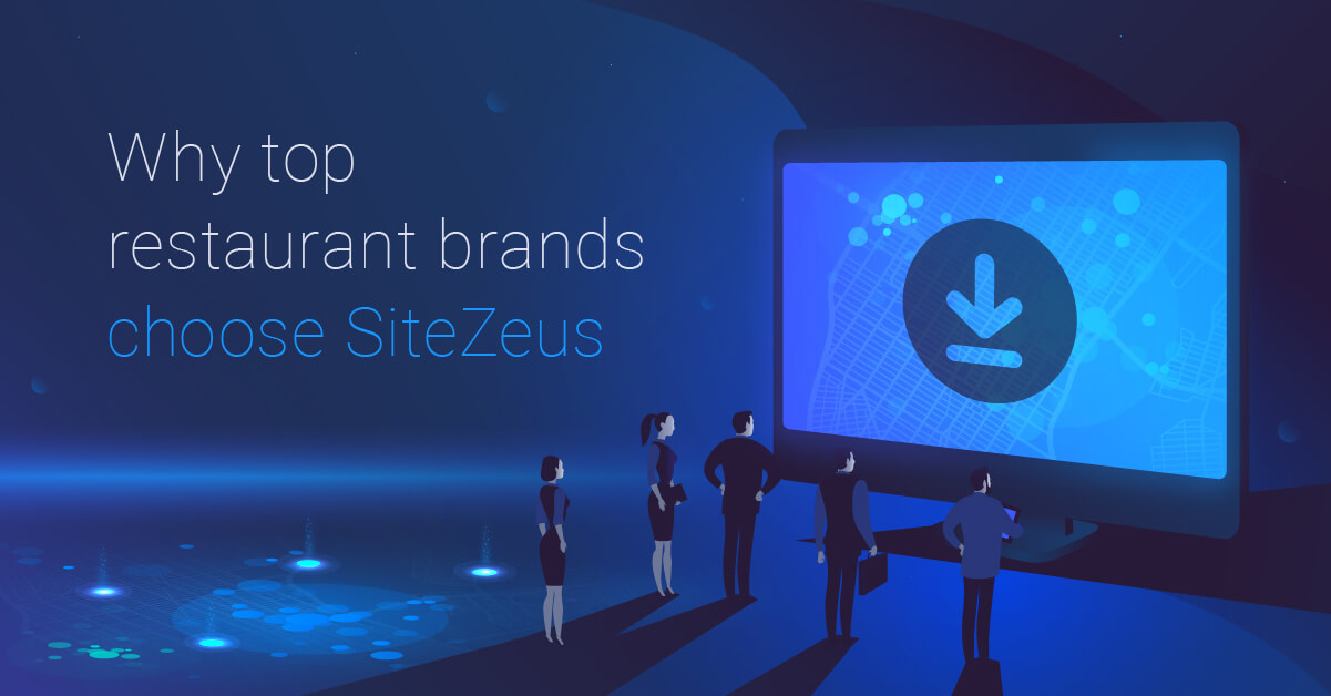 Why top restaurant brands choose SiteZeus